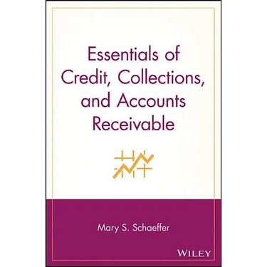 Essentials of Credit, Collections, and Accounts Receivable