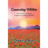 Connecting Within: A Mother's Journey to Balance, Peace and Joy