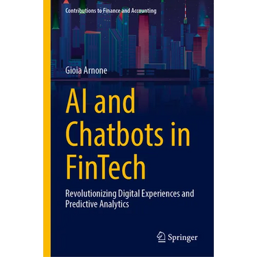 AI and Chatbots in Fintech: Revolutionizing Digital Experiences and Predictive Analytics