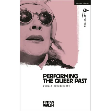 Performing the Queer Past: Public Possessions