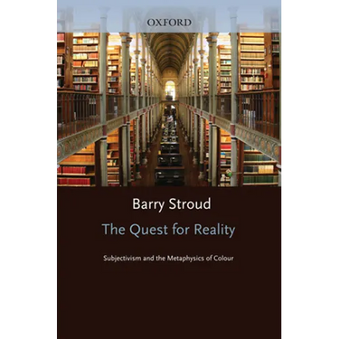 The Quest for Reality: Subjectivism & the Metaphysics of Colour