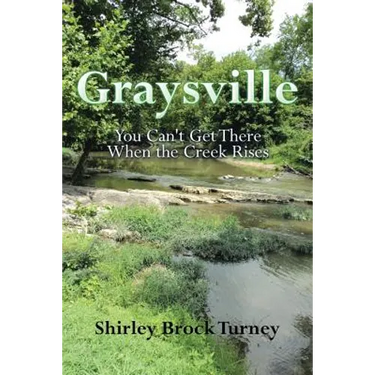 Graysville: You Can't Get There When the Creek Rises