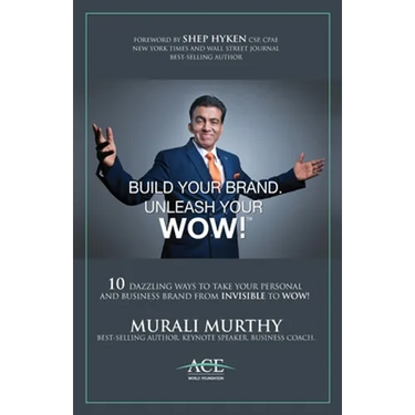 Build Your Brand, Unleash Your WOW!: 10 Dazzling Ways to Take Your Personal and Business Brand From Invisible to Wow!