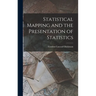 Statistical Mapping and the Presentation of Statistics