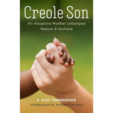 Creole Son: An Adoptive Mother Untangles Nature and Nurture