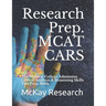 Research Prep. MCAT CARS: The Medical College Admission Critical Analysis & Reasoning Skills Test Prep. Book