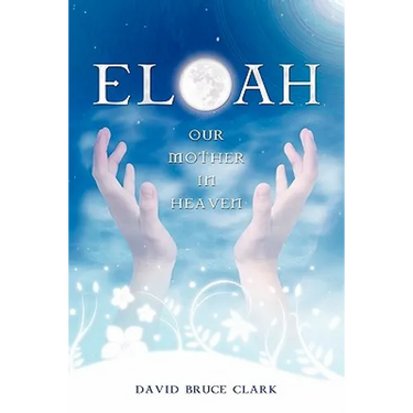 Eloah: Our Mother in Heaven