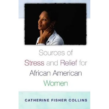 Sources of Stress and Relief for African American Women