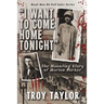 I Want to Come Home Tonight: The Haunting Story of Marion Parker