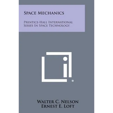 Space Mechanics: Prentice-Hall International Series in Space Technology