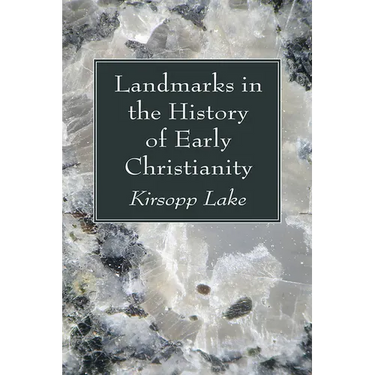 Landmarks in the History of Early Christianity