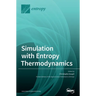 Simulation with Entropy Thermodynamics