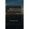 Judge For Yourself, Take Your Own Stand