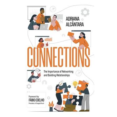 Connections: The Importance of Networking and Building Relationships
