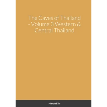 The Caves of Western & Central Thailand