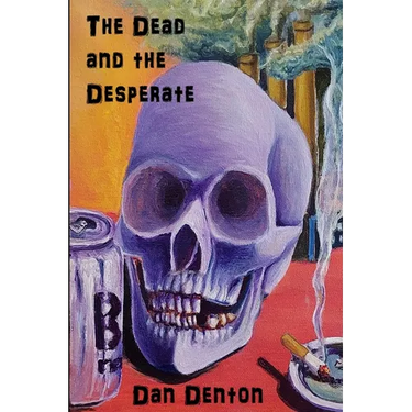 The Dead and the Desperate