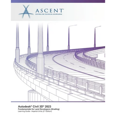 Autodesk Civil 3D 2023: Fundamentals for Land Developers (Grading) (Imperial Units) - 2nd Edition