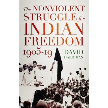 The Nonviolent Struggle for Indian Freedom, 1905-19