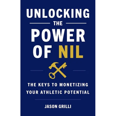 Unlocking the Power of NIL: The Keys to Monetizing Your Athletic Potential