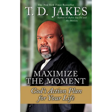 Maximize the Moment: God's Action Plan for Your Life