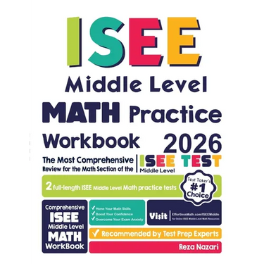 ISEE Middle Level Math Practice Workbook: The Most Comprehensive Review for the Math Section of the ISEE Middle Level Test