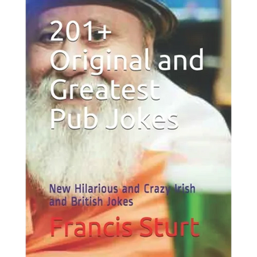 201+ Original and Greatest Pub Jokes: New Hilarious and Crazy Irish and British Jokes