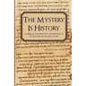 The Mystery is History: A Hebraic Commentary and Historical Evaluation of the Apocalypse