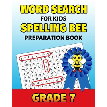 Word Search For Kids Spelling Bee Preparation Book Grade 7: 7th Grade Spelling Workbook Fun Puzzle Book Seventh Grade Teacher Student Class Homeschool