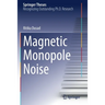 Magnetic Monopole Noise