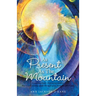 As Present as the Mountain: A Sudden Death. a Grieving Mother. and a Son's Loving Guide Through Grief from the Other Side.