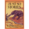 Just So Stories, Illustrated Edition (Yesterday's Classics)