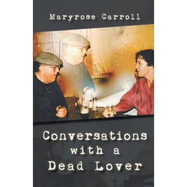 Conversations with a Dead Lover