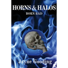 Horns & Halos Born Bad