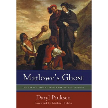 Marlowe's Ghost: The Blacklisting of the Man Who Was Shakespeare