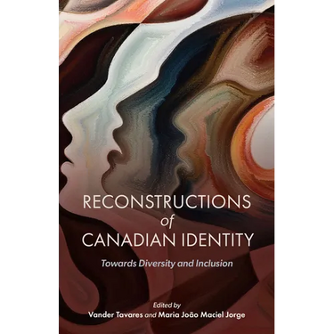 Reconstructions of Canadian Identity: Towards Diversity and Inclusion