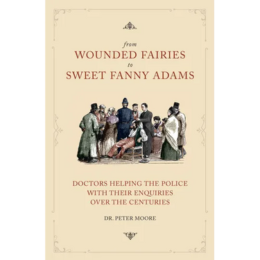 From Wounded Fairies to Sweet Fanny Adams: Helping Police with Their Enquiries Through the Centuries