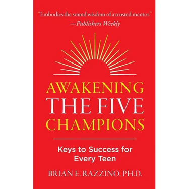 Awakening the Five Champions: Keys to Success for Every Teen
