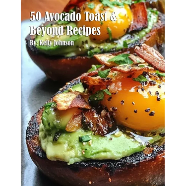 50 Avocado Toast & Beyond Recipes