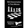 180 Checkmates in Two Moves, Solutions in Diagrams Part 2