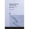 The Origins of the Second Arab-Israel War: Egypt, Israel and the Great Powers, 1952-56