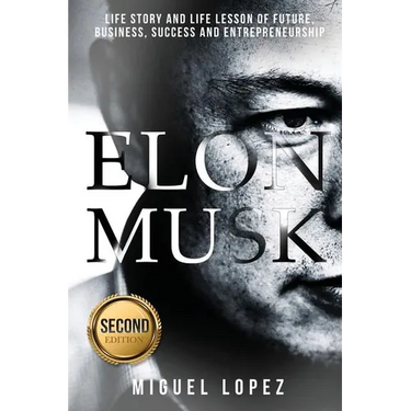Elon Musk: Life Story and Life Lesson of Future, Business, Success and Entrepreneurship (Elon Musk, Ashlee Vance, Tesla, Entrepre