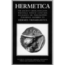 Hermetica Volume 4 Testimonia, Addenda, and Indices: The Ancient Greek and Latin Writings Which Contain Religious or Philosophic Teachings Ascribed to