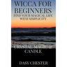 Wicca for Beginners: Find Your Magical Life With Simplicity: Crystal Magic & Candle