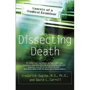 Dissecting Death: Secrets of a Medical Examiner