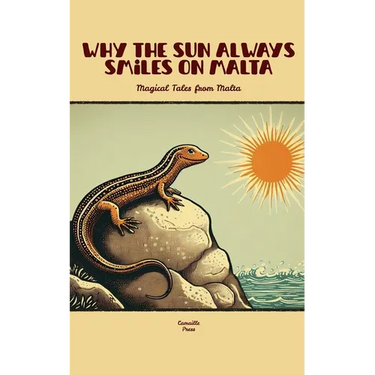 Why The Sun Always Smiles On Malta: Magical Tales from Malta