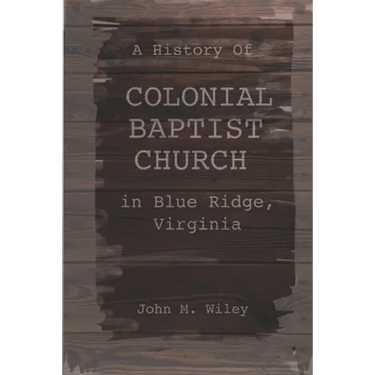 A History of Colonial Baptist Church in Blue Ridge, Virginia