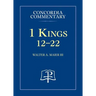 1 Kings 12-22 - Concordia Commentary