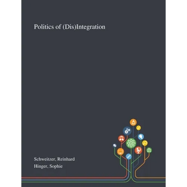 Politics of (Dis)Integration