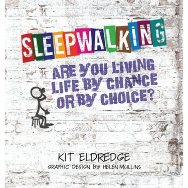 Sleepwalking; Are you living life by chance or by choice?
