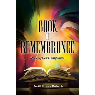 Book of Remembrance: Stories of God's Faithfulness